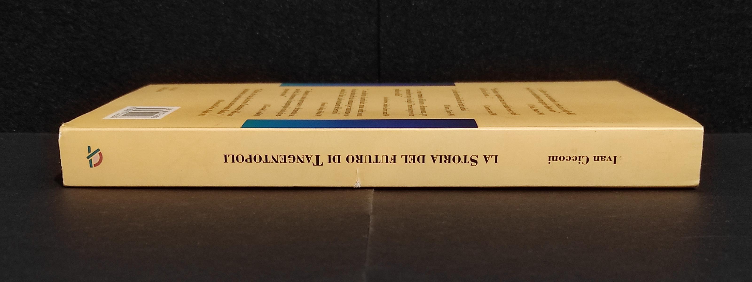 La Storia del Futuro di Tangentopoli - I. Cicconi - 1998