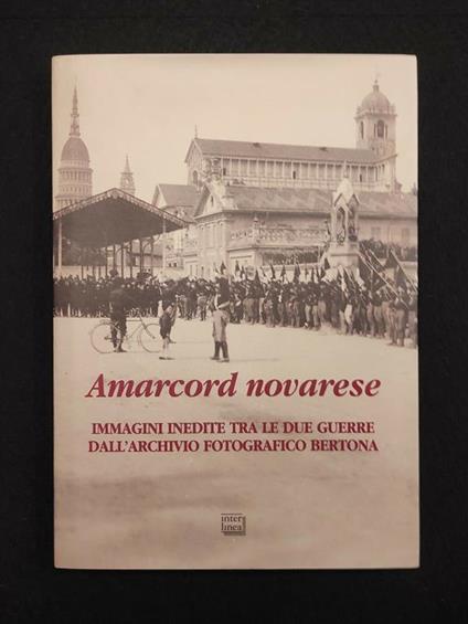 Amarcord Novarese - Immagini Inedite Tra le Due Guerre - Barbè/Mazzetta - copertina