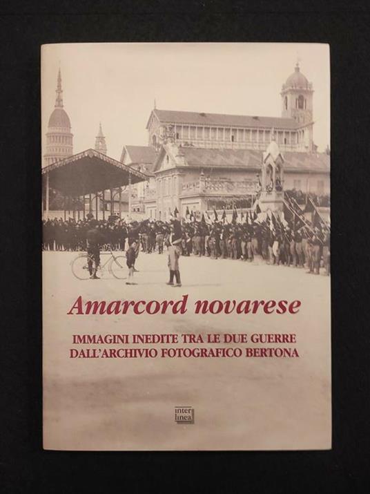 Amarcord Novarese - Immagini Inedite Tra le Due Guerre - Barbè/Mazzetta - copertina