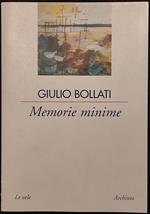 Giulio Bollati - Memorie Minime - Ed. Archinto - 2001