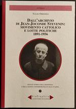 Archivio di Jean-Joconde Stevenin: Movimento Cattolico e Lotte Politiche 1891-1956 - T. Omezzoli - Ed. Le Chateau - 2002