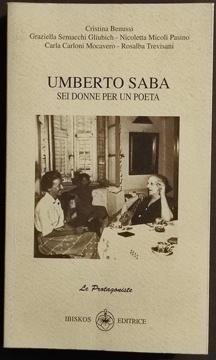 Umberto Saba - Sei Donne per un Poeta - Ed. Ibiskos - 2003 - copertina