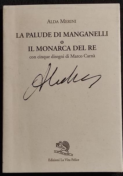 La Palude di Manganelli i il Monarca del Re - A. Merini - Ed. La Vita Felice - 2003 - Alda Merini - copertina