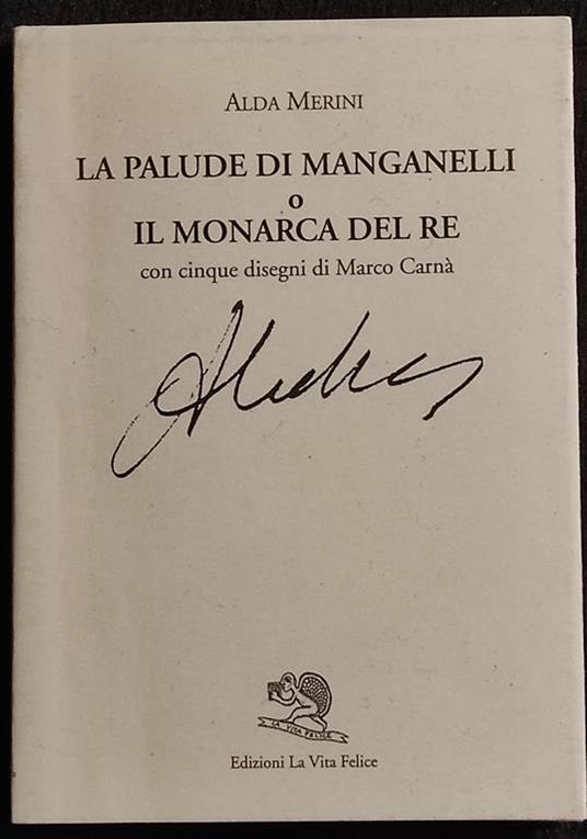 La Palude di Manganelli i il Monarca del Re - A. Merini - Ed. La Vita Felice - 2003 - Alda Merini - copertina