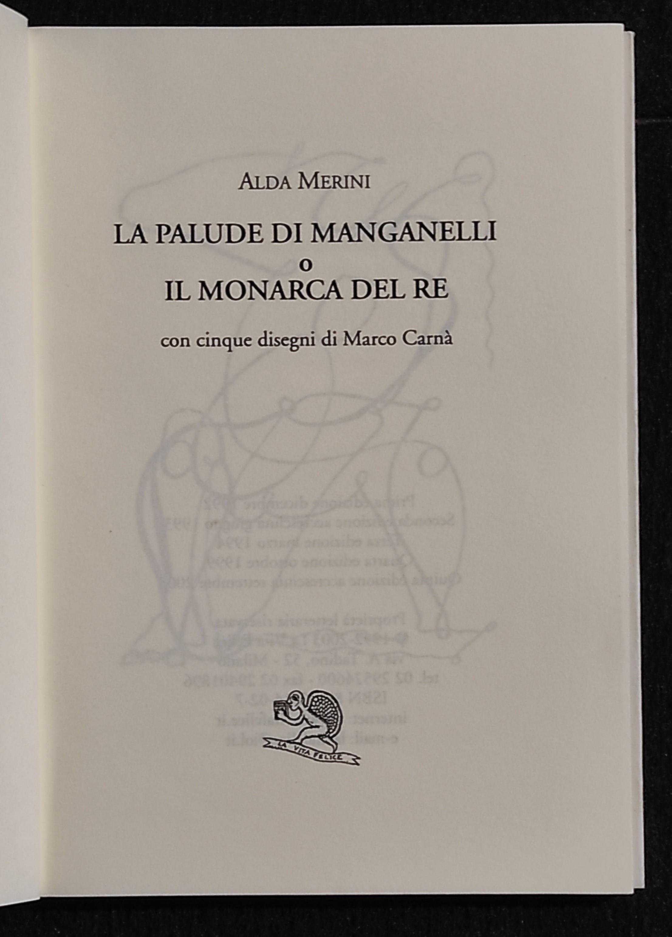 La Palude di Manganelli i il Monarca del Re - A. Merini - Ed. La Vita Felice - 2003