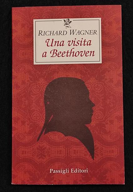 Una Visita a Beethoven - R. Wagner - Passigli Ed. - 2003 - Richard Wagner - copertina