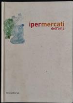 Ipermercati dell'Arte - O. Calabrese - Silvana Editoriale - 2004