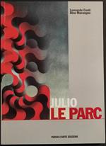 Julio Le Parc - L. Conti - D. Marangon - Ed. Verso l'Arte - 2004