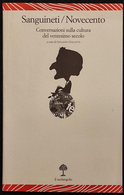 Sanguineti/Novecento - Conversazioni Cultura XX Secolo - Melangolo - Giuliano Galletta - copertina