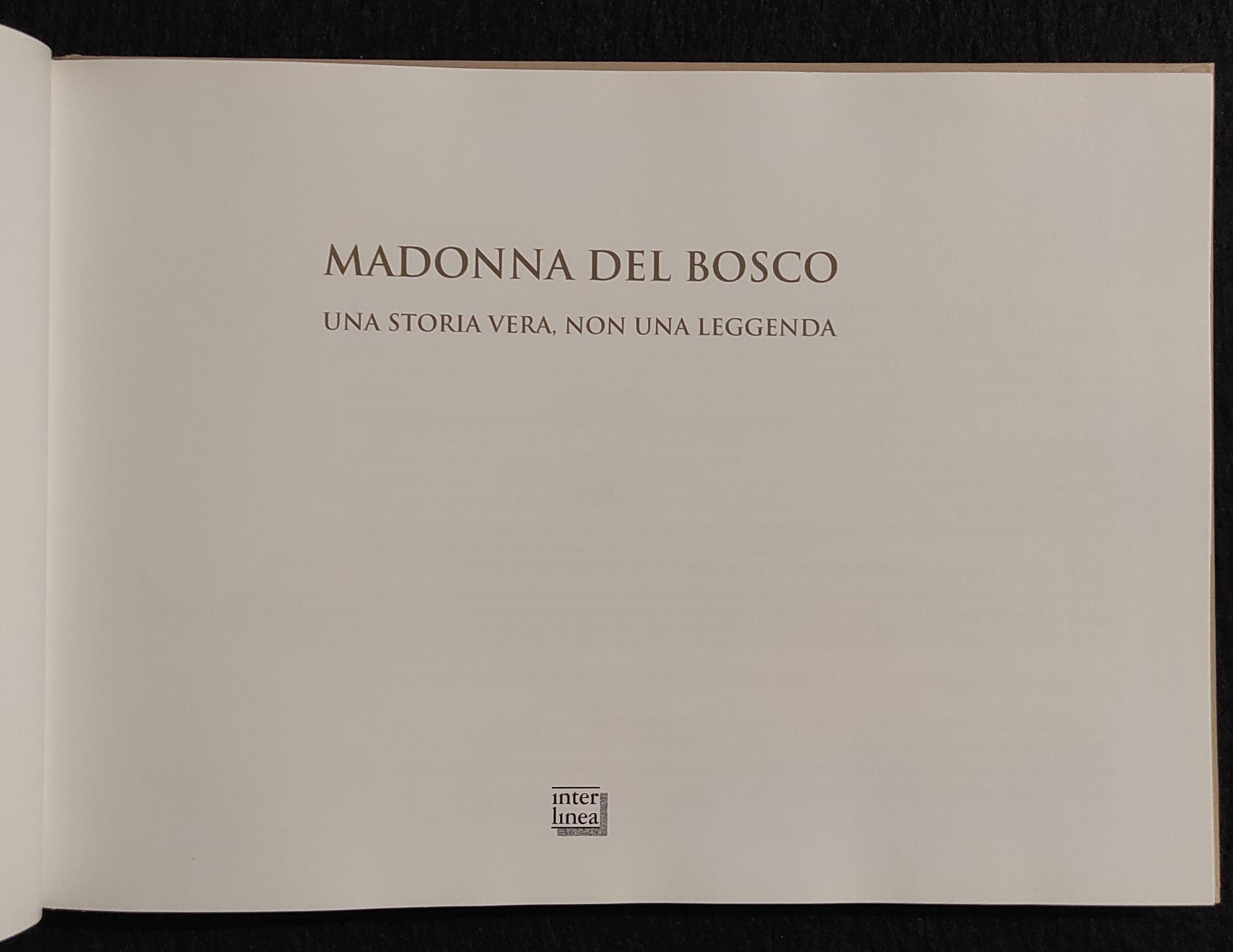 Madonna del Bosco - Una Storia Vera - Interlinea - 2005 - Novara