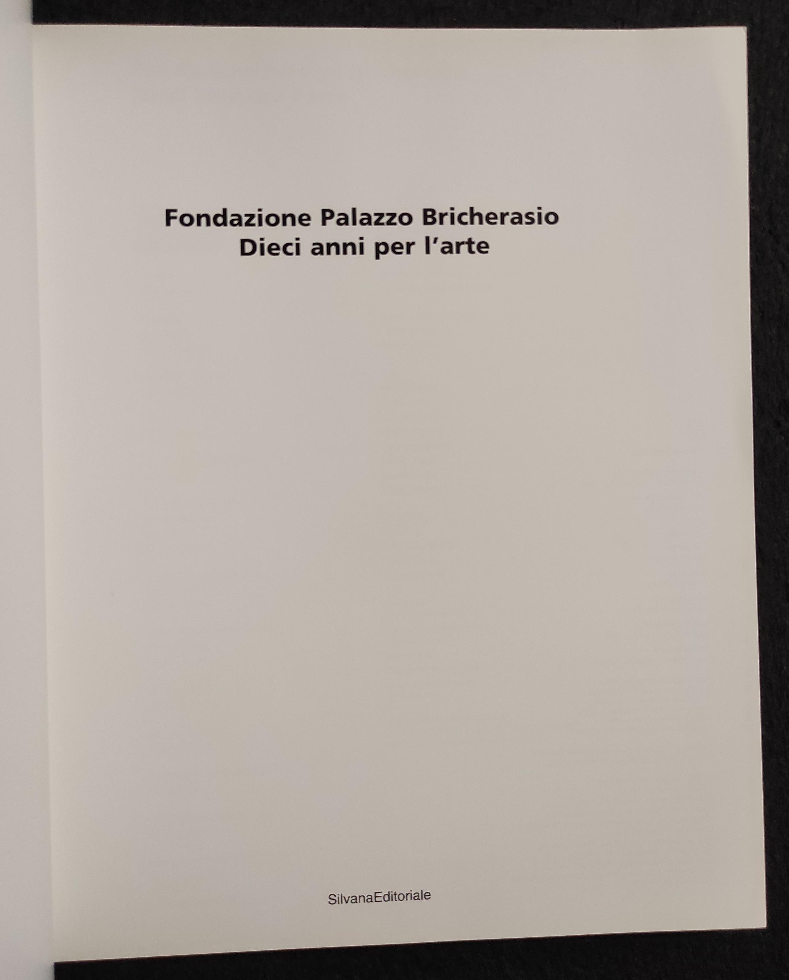 Fond. Palazzo Bricherasio - Dieci Anni per L'arte - Silvana Ed. - 2005