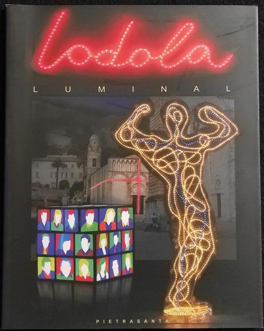 Marco Lodola - Luminal - Pietrasanta - 2006 - Marco Lodoli - copertina