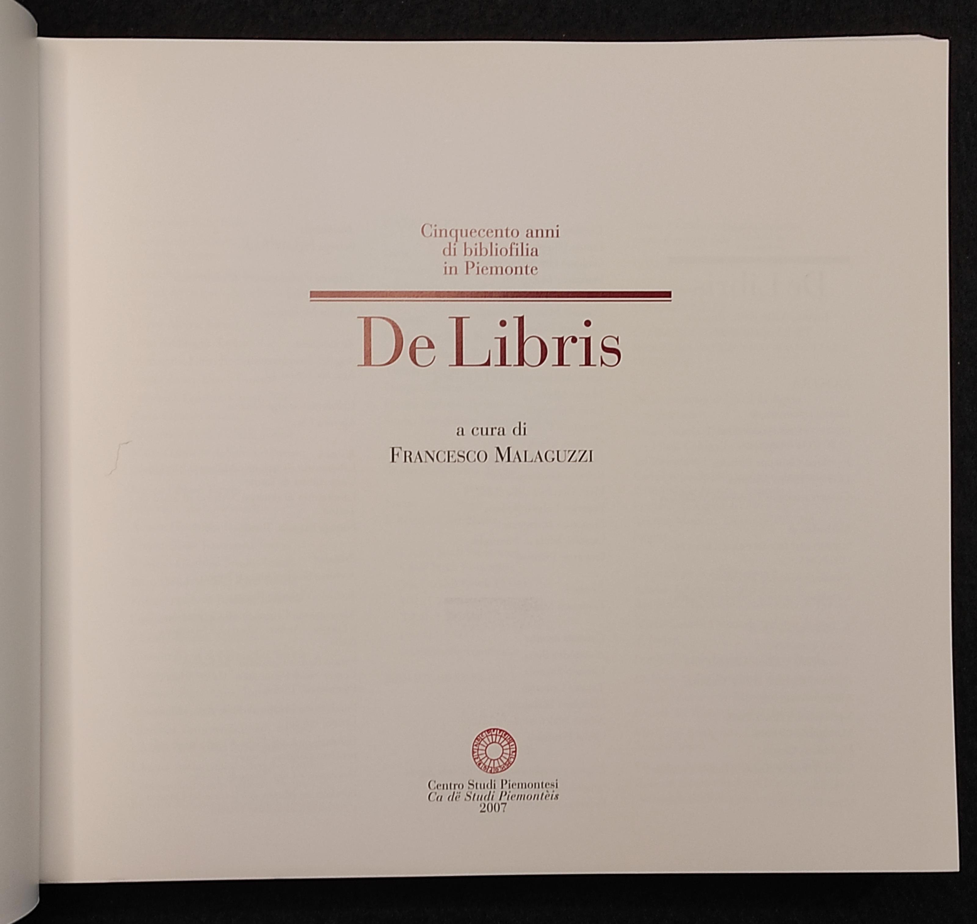 De Libris - Cinquecento Anni Bibliofilia Piemonte - C. Studi Piem. - 2007