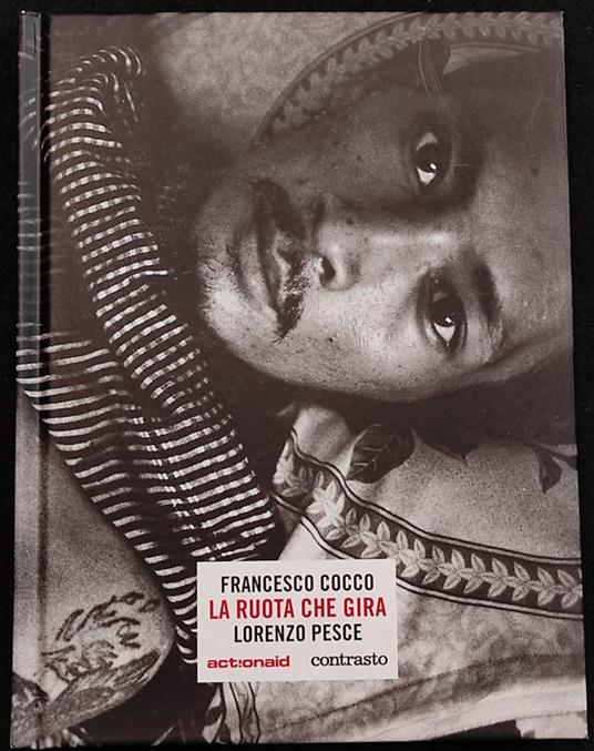La Ruota Che Gira - F. Cocco, L. Pesce - Ed. Contrasto - 2007 - copertina