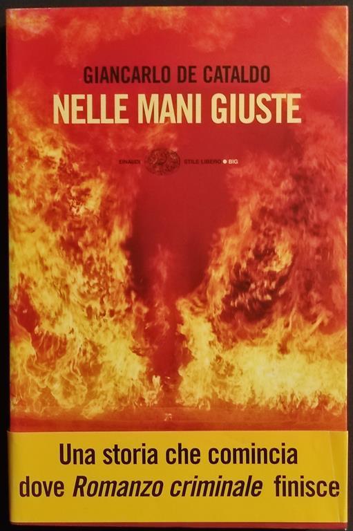 Nelle Mani Giuste - G. De Cataldo - Ed. Einaudi - 2007 - Giancarlo De Cataldo - copertina