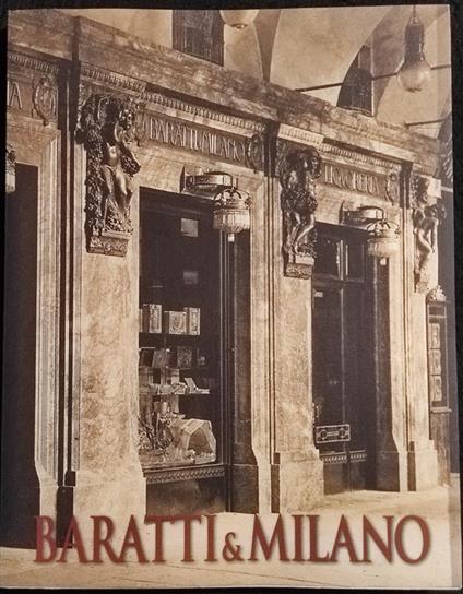 Baratti & Milano in Torino - E. Dellapiana - I. M. Ricci - Ed. l'Artistica - 2010 - copertina