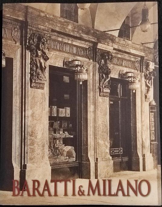 Baratti & Milano in Torino - E. Dellapiana - I. M. Ricci - Ed. l'Artistica - 2010 - copertina