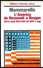 L' America da Roosevelt a Reagan Storia degli Stati Uniti dal 1939 a oggi