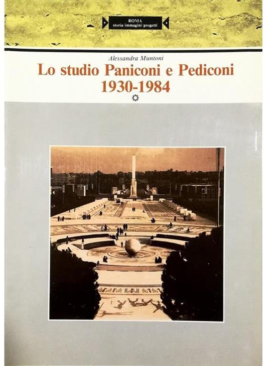 Lo studio Paniconi e Pediconi 1930-1984 - Alessandra Muntoni - copertina