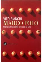 Marco Polo Storia del mercante che capì la Cina