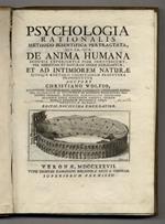 Psychologia rationalis methodo scientifica pertractata, qua ea, quae de anima humana indubia experientiae fide innotescunt, per essentiam et naturam animae explicantur, et ad intimiorem naturae ejusque auctoris cognitionem profutura proponuntur. Auct