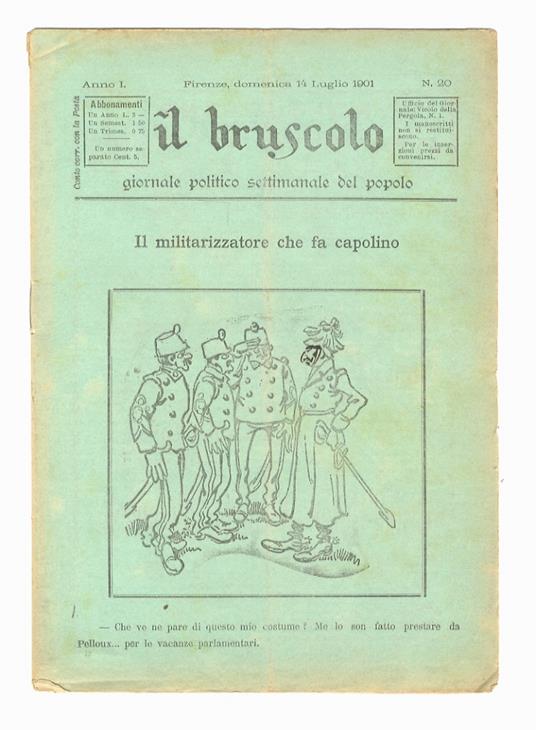Bruscolo (Il). Giornale politico settimanale del popolo. Gerente-responsabile: Alfredo Bussotti. Disponiamo dei seguenti fascicoli: Anno I. 1901. Fascicoli nn. da 19 a 38, da 40 a 44. Anno II. 1902. Fascicoli nn. da 1 a 37 da 39 a 51 - copertina