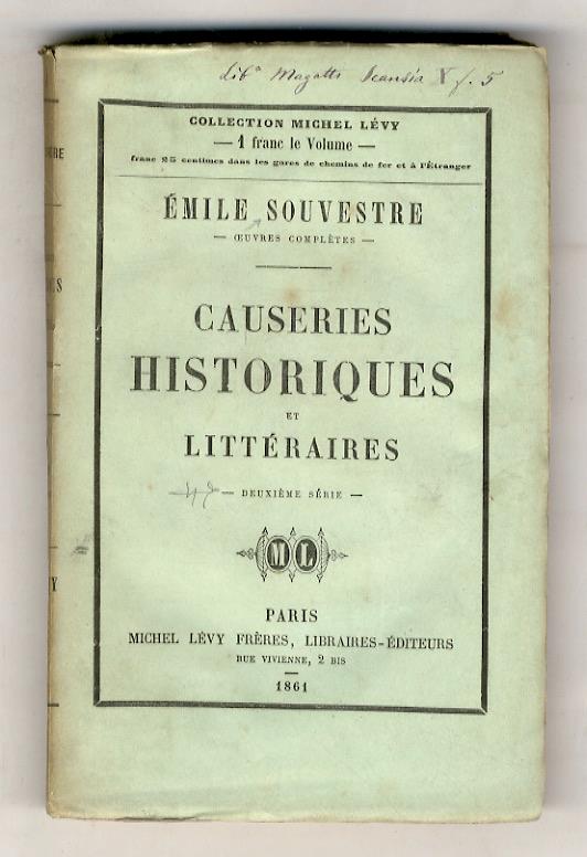 Causeries historiques et littéraires. 2ème Série. (Les pièces appelées satires - Aristophane - Pourquoi le peuple d'Athènes supportait ses attaques - Système sociaux que raille Arithophane; la republique de Platon - La grande histoire d'Hérodote - Th - copertina