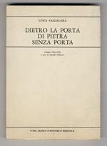 Dietro la porta di pietra senza porta. Inedito 1914-1916. A cura di Leonello Fallacara