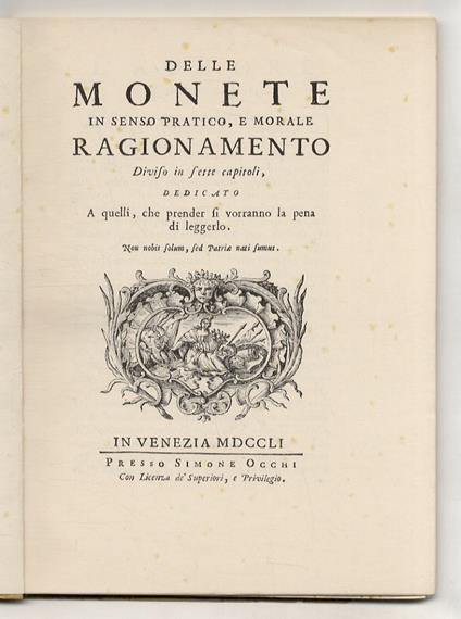 Delle monete in senso pratico e morale. Ragionamento diviso in sette capitoli, dedicato a quelli che prender si vorranno la pena di leggerlo - copertina