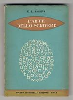 L' arte dello scrivere. Norme di fonetica e di ortografia. Elementi di stilistica. Nozioni di metrica. Introduzione allo studio della letteratura italiana. Prontuario delle difficoltà grammaticali. Tredicesima edizione