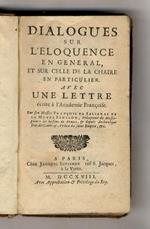 Dialogues sur l'eloquence en general, et sut celle de la chaore en particulier. Avec une lettre écrite à l'Academie Françoise [...]