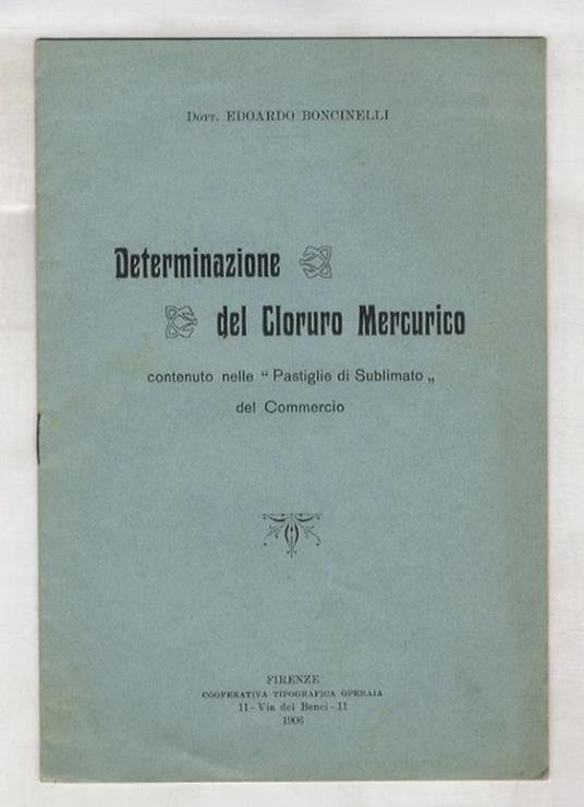 Determinazione del cloruro mercurico contenuto delle "Pastiglie di Sublimato" del commercio - Edoardo Boncinelli - copertina