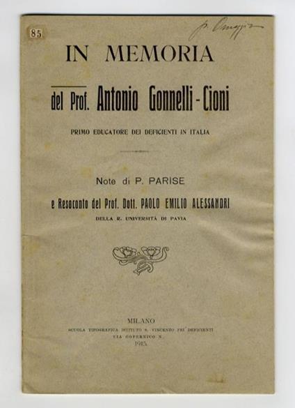 In memoria del Prof. Antonio Gonnelli-Cioni primo educatore dei deficienti in Italia. Note di P. Parise e Resoconto del Prof. Dott. Paolo Emilio Alessandri della R. Università di Pavia - copertina