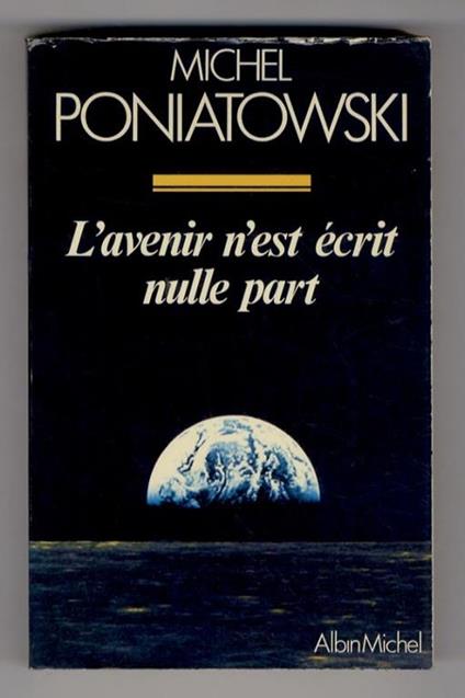 L' Avenir n'est écrit nulle part. (Le mouvement - Problème de société - Les défis économiques et monétaires - Le mondialisme) - copertina