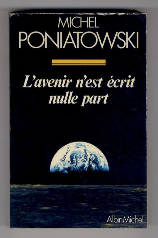 L' Avenir n'est écrit nulle part. (Le mouvement - Problème de société - Les défis économiques et monétaires - Le mondialisme) - copertina
