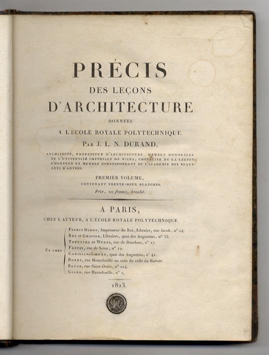 Précis des leçons d'architecture données a l'Ecole Royale Polytechnique [...]. Premier volume, contenant trente-deux planches [- second volume, contenant trente-deux planches] - copertina