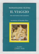 Nonostante tutto, il viaggio. Per chi parte e per chi resta. Selezione e realizzazione di Andrej Longo. Introduzione di Stanislao Nievo