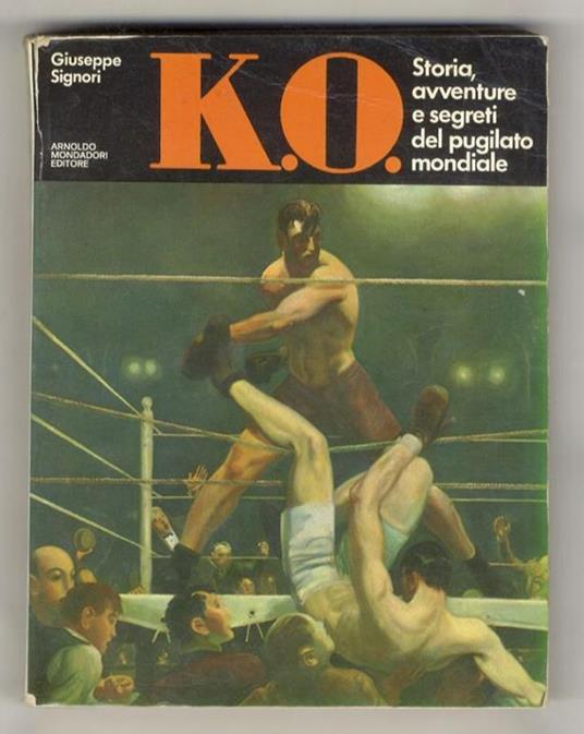 K.O. Storia, avventure e segreti del pugilato mondiale. 230 illustrazioni - Giuseppe Signori - copertina