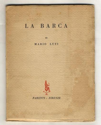 La barca. Seconda edizione modificata e accresciuta - Mario Luzi - copertina
