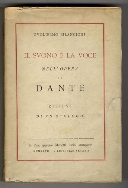 Il Suono e la Voce nell'opera di Dante. Rilievi di un Otologo - Guglielmo Bilancioni - copertina