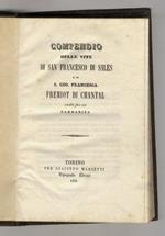 COMPENDIO delle vite di San Francesco di Sales e di S. Gio. Francesca Fremiot di Chantal. Scritto per un barnabita