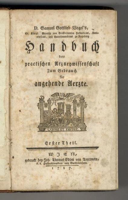 Samuel Gottlieb Vogel's [...] Handbuch der practischen Arzneywissenschaft, zum Gebrauche für angehende Aerzte. Erster Theil [- Funfter Theil] - copertina