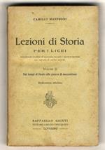 Lezioni di storia per i licei, interamente rivedute ed aumentate secondo i nuovi programmi con aggiunta di cartine storiche. Volume II: dai tempi di Dante alle guerre di successione. Dodicesima edizione