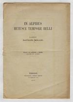 In Alpibus huiusce tempore belli. Carmen [...]. Estratto dall'Atene e Roma, anno XXI, 1918, n. 235-237