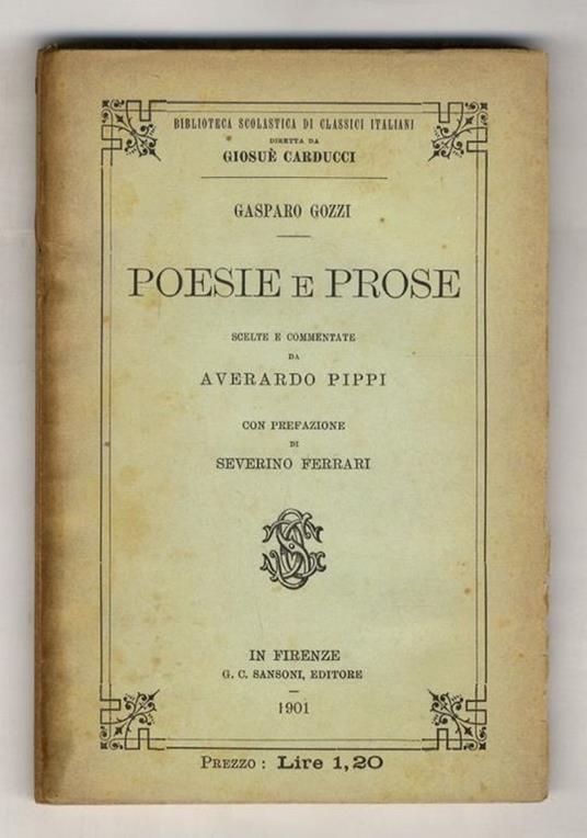 Poesie e prose. Scelte e commentate da Averardo Pippi. Con prefazione di Severino Ferrari - Gasparo Gozzi - copertina