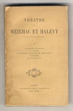 Théatre. II. La Petite Marquise - La Veuve - La Grande Duchesse de Gérolstein - L'Ingénue - Les Sonnettes