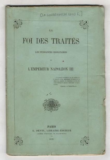 La foi des traites, les puissances signataires et l'Empereur Napoleon III - copertina