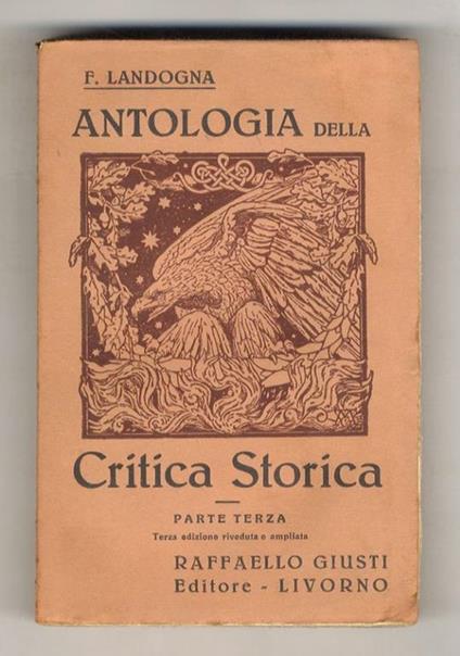 Antologia della Critica Storica, dall'agonia di Roma ai giorni nostri. Coordinata allo studio della storia per le scuole medie superiori e le persone colte. Parte terza: età contemporanea. Terza edizione riveduta e ampliata - Francesco Ladogana - copertina