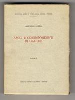 Amici e corrispondenti di Galileo. A cura e con nota introduttiva di Paolo Galluzzi. Volume I [- volume III]
