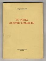 Un poeta, Giuseppe Tomasselli. Con una premessa di Dino Pieraccioni